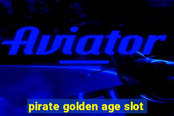 pirate golden age slot