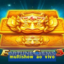 multishow ao vivo online gratis