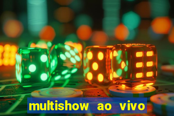 multishow ao vivo online gratis