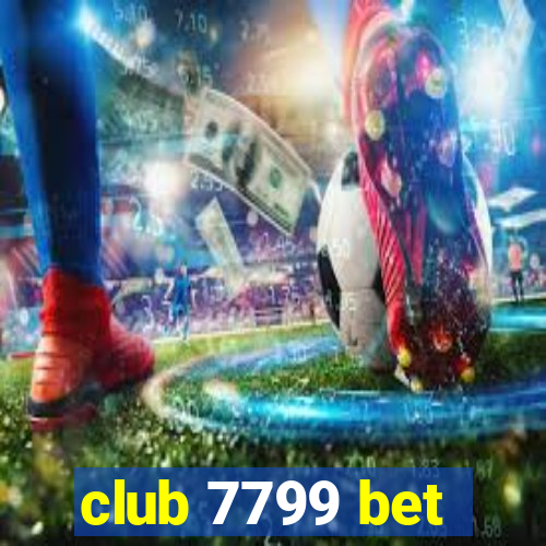 club 7799 bet