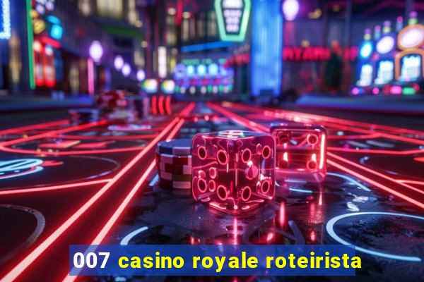 007 casino royale roteirista