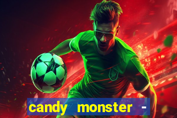 candy monster - crazy party