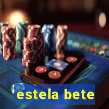 estela bete