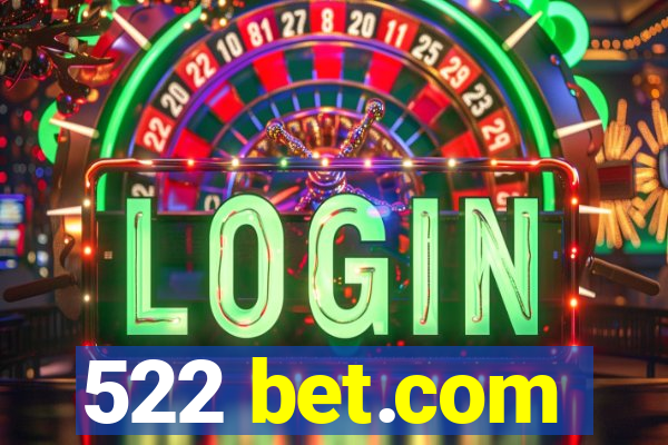 522 bet.com