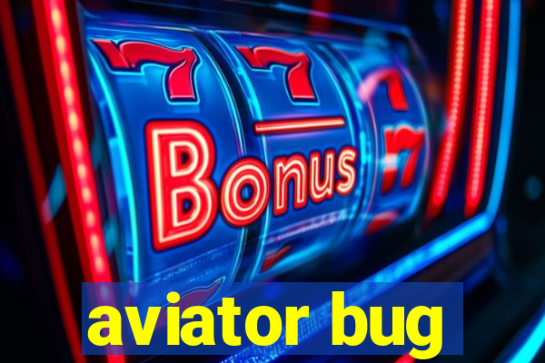 aviator bug