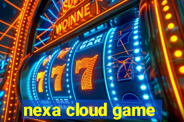 nexa cloud game