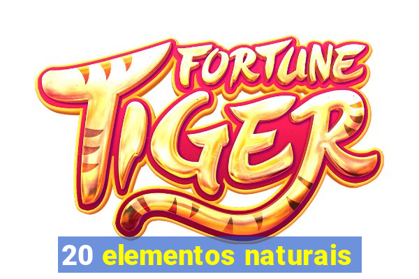 20 elementos naturais