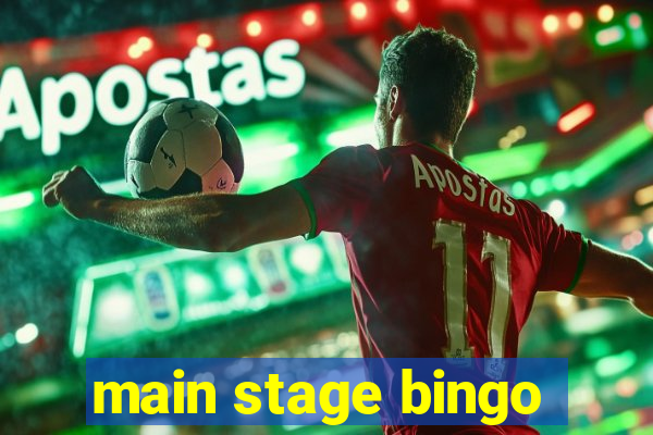 main stage bingo