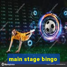 main stage bingo