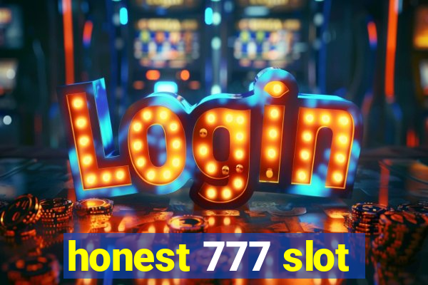 honest 777 slot