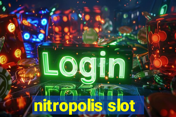 nitropolis slot