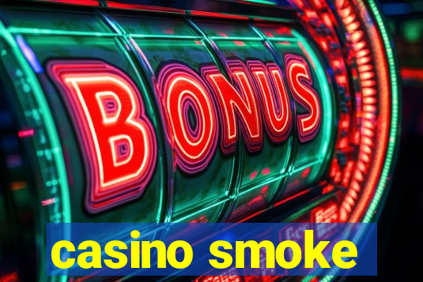 casino smoke