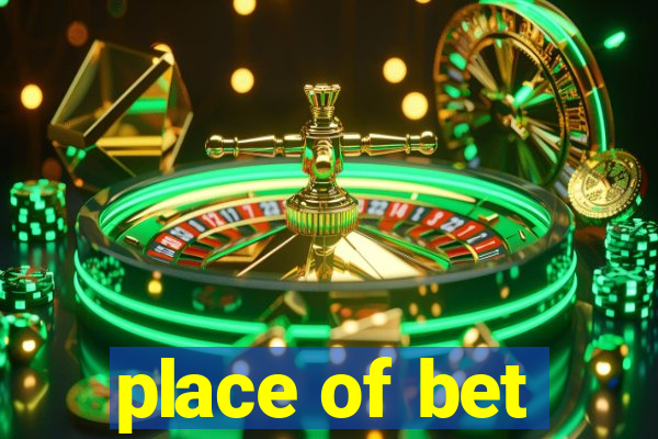 place of bet