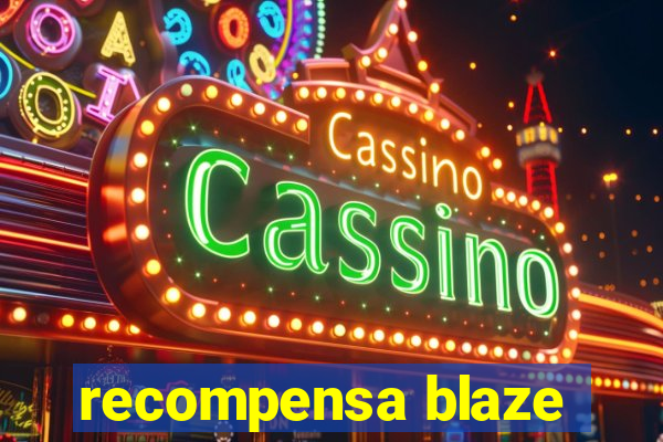 recompensa blaze