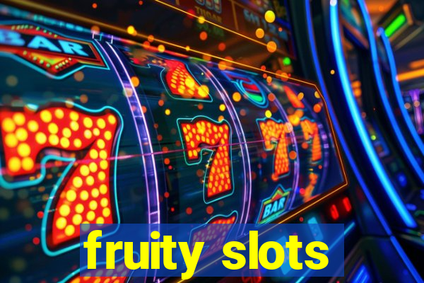 fruity slots