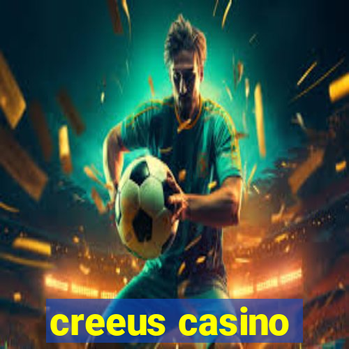 creeus casino