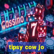 tipsy cow jo