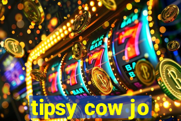 tipsy cow jo