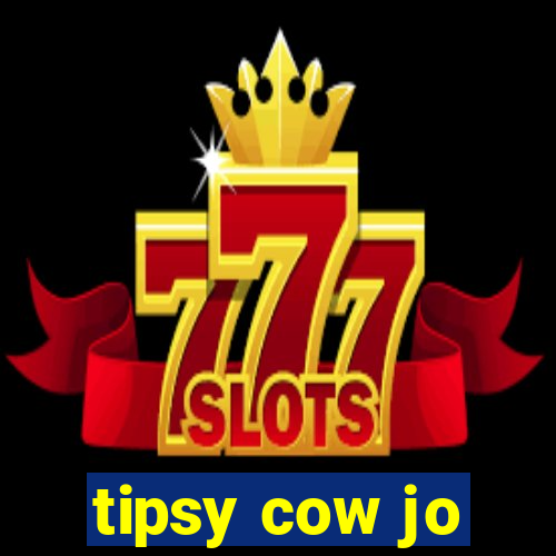 tipsy cow jo