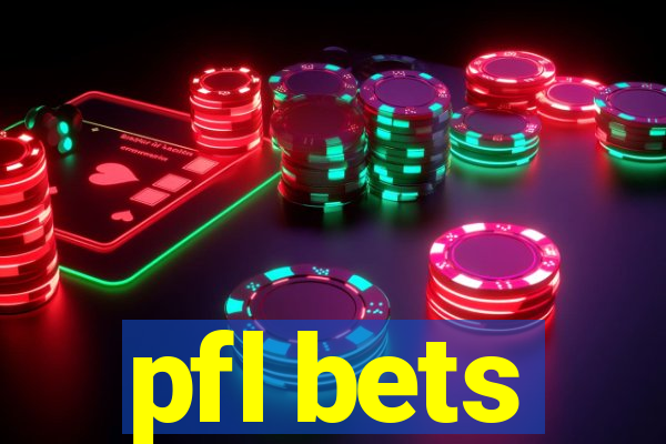 pfl bets