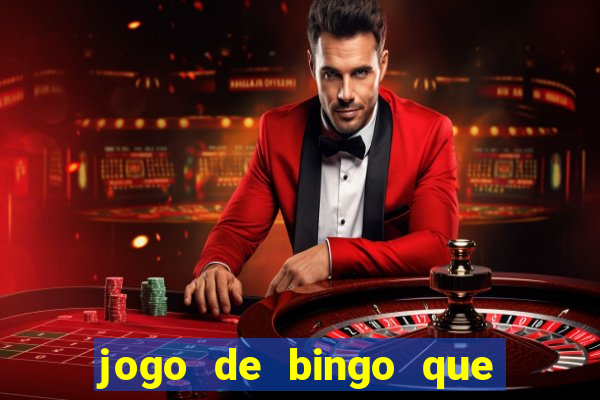 jogo de bingo que ganha dinheiro de verdade