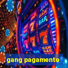 gang pagamento