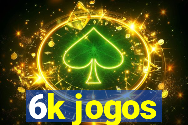 6k jogos