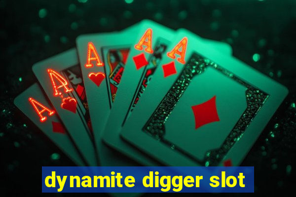 dynamite digger slot