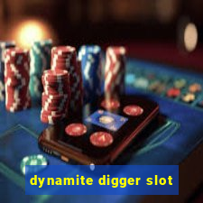 dynamite digger slot