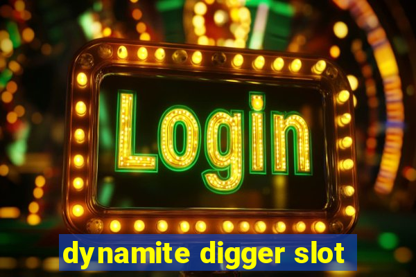 dynamite digger slot