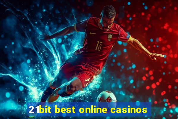 21bit best online casinos