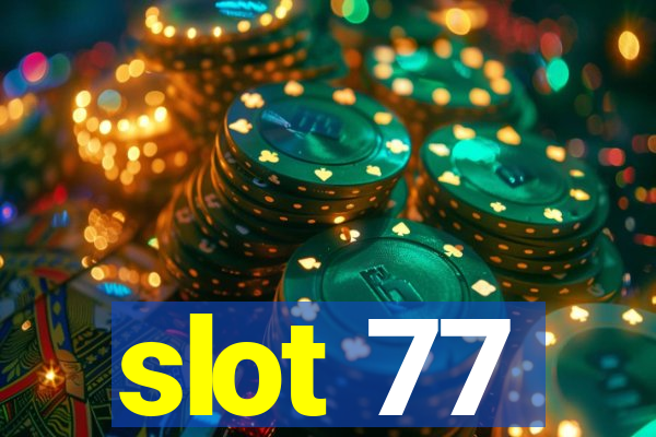 slot 77