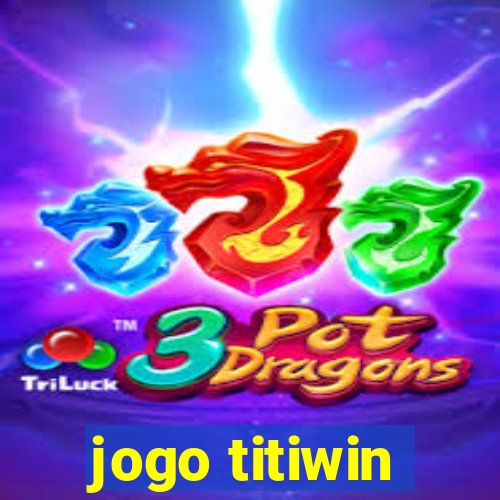 jogo titiwin