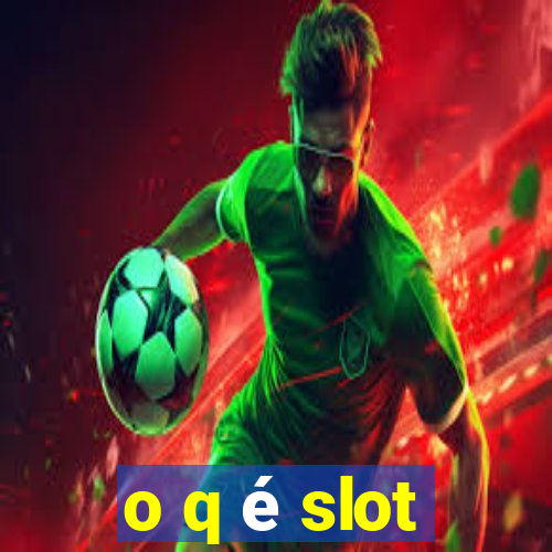 o q é slot