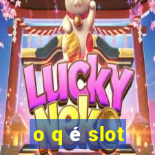 o q é slot