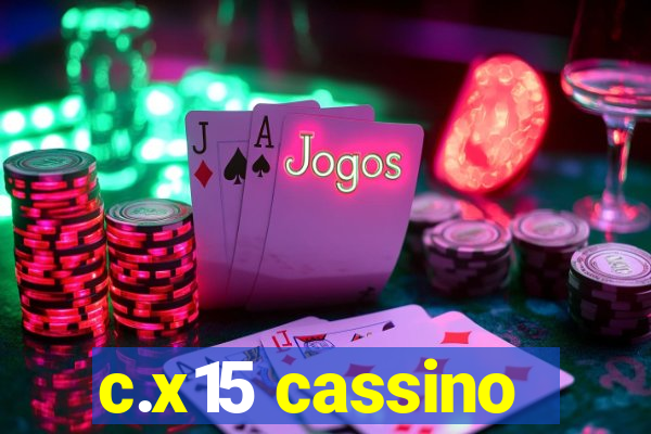 c.x15 cassino