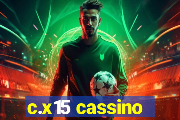 c.x15 cassino