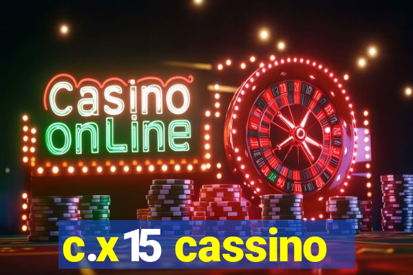 c.x15 cassino