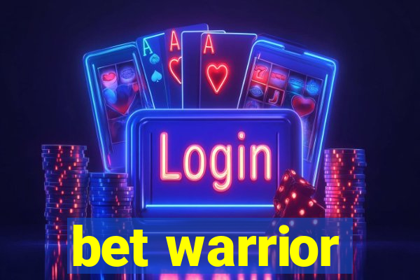 bet warrior