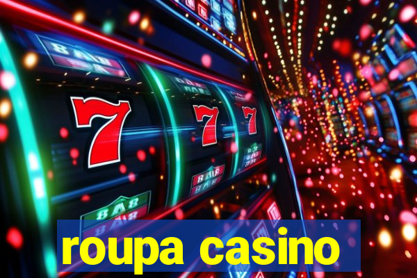 roupa casino