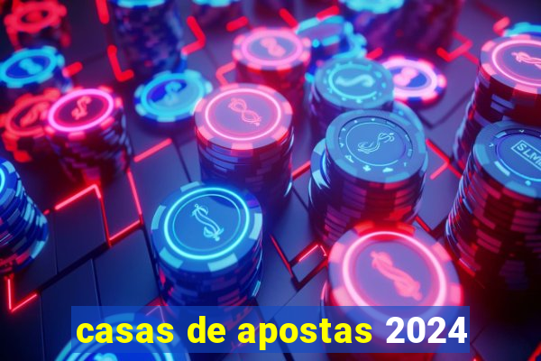 casas de apostas 2024