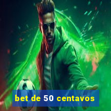 bet de 50 centavos