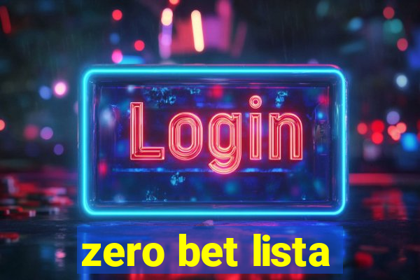 zero bet lista