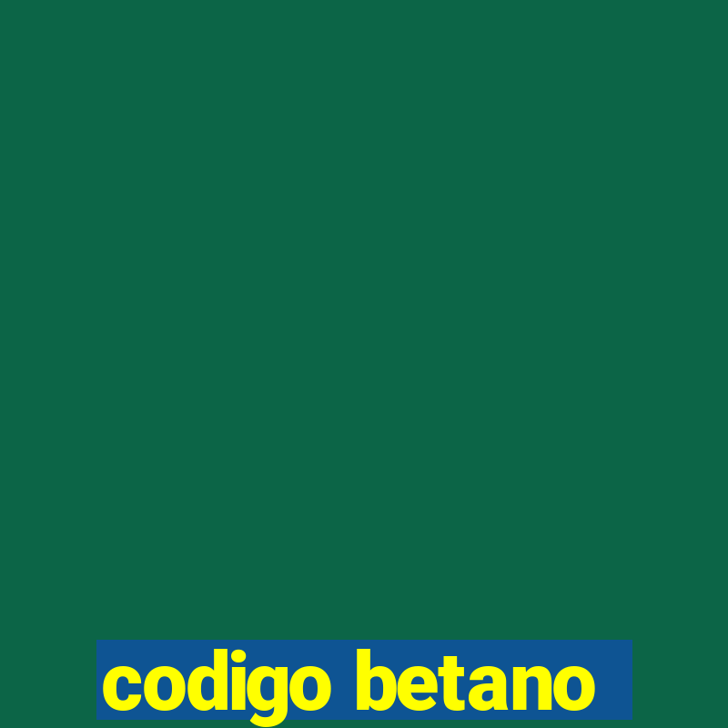 codigo betano