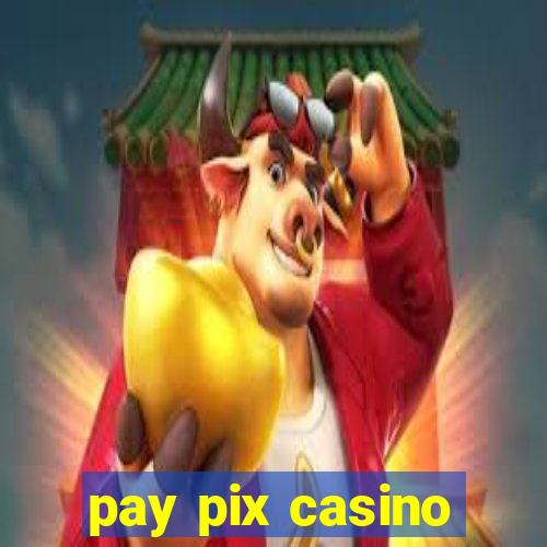 pay pix casino