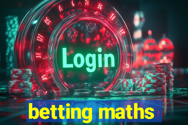 betting maths