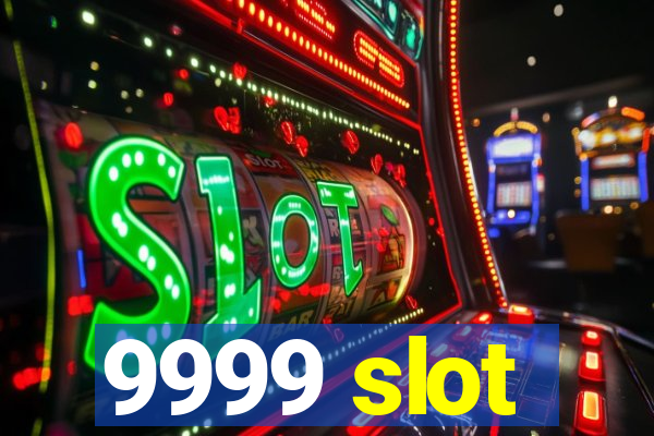 9999 slot