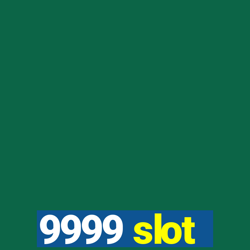 9999 slot