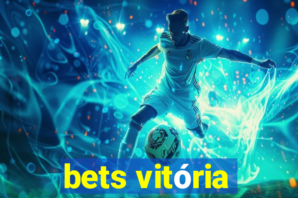 bets vitória