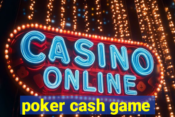 poker cash game